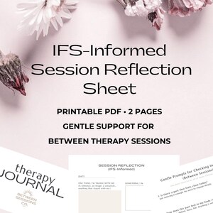 May include: A printable PDF session reflection sheet with the text "IFS-Informed Session Reflection Sheet." The sheet includes prompts for self-reflection and is designed for use between therapy sessions. The design is on a light pink background with floral accents.
