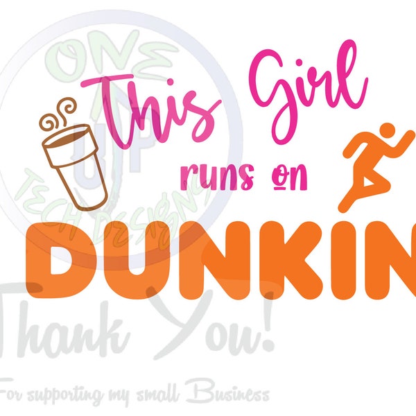 This girl Runs on Dunkin SVG For Cut