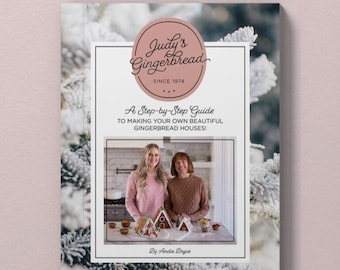 Judy&#39;s Gingerbread: A Step-by-Step Guide To Making Your Own Beautiful Gingerbread House!