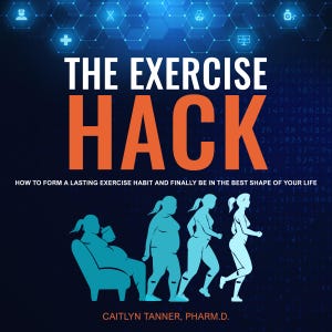 May include: Book cover for "The Exercise Hack" with orange lettering on a dark blue backdrop. The cover shows illustrations of women at different fitness levels. The text reads "How to form a lasting exercise habit and finally be in the best shape of your life."