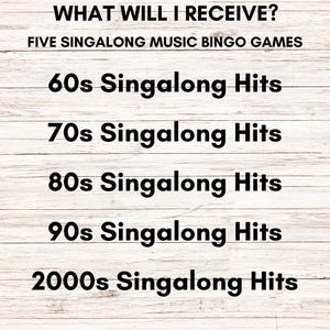 Może przedstawiać: Cyfrowa lista zatytułowana WHAT WILL I RECEIVE? FIVE SINGALONG MUSIC BINGO GAMES. Tekst wymienia 60s Singalong Hits, 70s Singalong Hits, 80s Singalong Hits, 90s Singalong Hits oraz 2000s Singalong Hits czcionką w kolorze czarnym na białym tle drewna.
