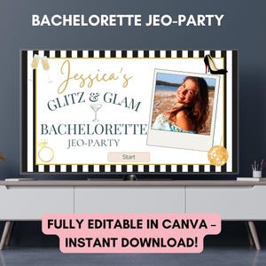 May include: A television screen displays a "Bachelorette Jeo-Party" graphic with the text "Jessica's Glitz & Glam". The design includes a photo, champagne glasses, a cocktail glass, a ring, a high heel, and a disco ball. The bottom banner reads "Fully Editable in Canva - Instant Download!"