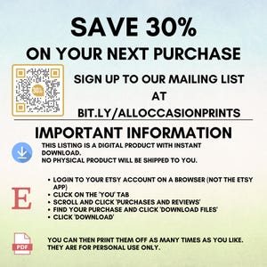May include: A digital download listing for printable items. Save 30% on your next purchase by signing up to the mailing list at bit.ly/alloccasionprints. This listing is a digital product with instant download. No physical product will be shipped to you. Instructions for downloading the digital product are provided.
