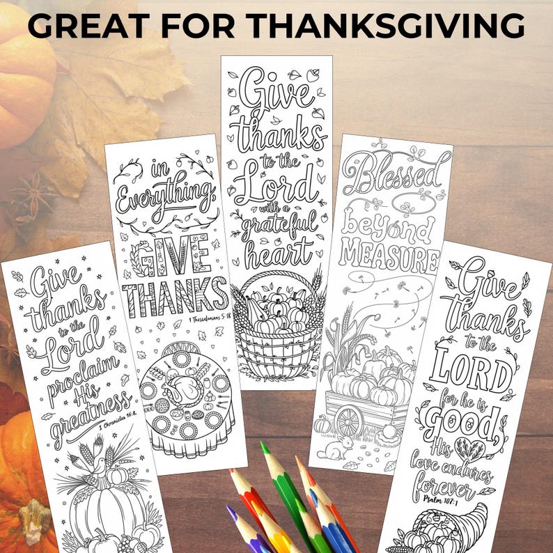 May include: Five black and white printable bookmarks with Thanksgiving themes. Each bookmark features a different Bible verse about giving thanks, along with a fall-themed illustration. The verses are: "Give thanks to the Lord, proclaim His greatness", "Give thanks in everything", "Give thanks to the Lord with a grateful heart", "Blessed beyond measure", and "Give thanks to the Lord for He is good, His love endures forever".