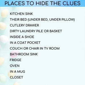 May include: A list of places to hide clues for a scavenger hunt. The list includes places like the kitchen sink, under the bed, and in a coat pocket.