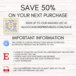 May include: A digital product advertisement with the text "SAVE 50% ON YOUR NEXT PURCHASE." Includes instructions for downloading the product, with a QR code and the website address ALLOCCASIONSPRINTABLES.COM/SAVE. The listing is a digital product with instant download.