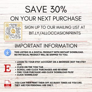 Peut inclure: Un graphique de t&eacute;l&eacute;chargement num&eacute;rique avec une bordure rouge et blanche &agrave; rayures. Le texte "SAVE 30% ON YOUR NEXT PURCHASE" est en grandes lettres noires, en gras. Le texte "SIGN UP TO OUR MAILING LIST AT BIT.LY/ALLOCCASIONPRINTS" est en lettres noires plus petites. Le texte "IMPORTANT INFORMATION" est en grandes lettres noires, en gras, avec une bordure rouge et blanche &agrave; rayures. Le texte "THIS LISTING IS A DIGITAL PRODUCT WITH INSTANT DOWNLOAD. NO PHYSICAL PRODUCT WILL BE SHIPPED TO YOU." est en lettres noires plus petites. Le texte "LOGIN TO YOUR ETSY ACCOUNT ON A BROWSER (NOT THE ETSY APP) CLICK ON THE 'YOU' TAB SCROLL AND CLICK 'PURCHASES AND REVIEWS' FIND YOUR PURCHASE AND CLICK 'DOWNLOAD FILES' CLICK 'DOWNLOAD'" est en lettres noires plus petites. Le texte "YOU CAN THEN PRINT THEM OFF AS MANY TIMES AS YOU LIKE. THEY ARE FOR PERSONAL USE ONLY." est en lettres noires plus petites.