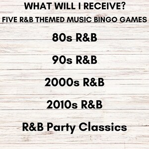 May include: Image with text: "WHAT WILL I RECEIVE? FIVE R&B THEMED MUSIC BINGO GAMES." The image lists five R&B-themed bingo games: 80s R&B, 90s R&B, 2000s R&B, 2010s R&B, and R&B Party Classics. The background is a light wood grain.