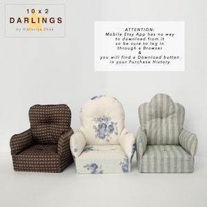 May include: Three miniature armchairs. One is brown with a repeating pattern, another is cream with blue floral print, and the third is light blue and white striped. Text in the image reads "10 x 2 Darlings by Viktoriya Zhuk" and "ATTENTION: Mobile Etsy App has no way to download from it..."
