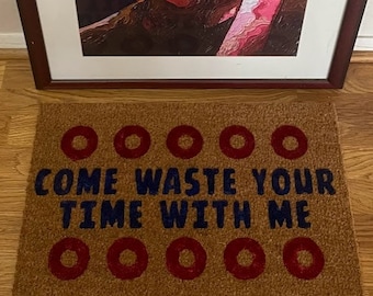 Handmade Phish Welcome Mat “Come Waste Your Time With Me”