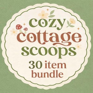 Può includere: Grafica circolare con bordo smerlato su sfondo verde, con le parole "Cozy Cottage Scoops" in verde e marrone, con illustrazioni floreali e di funghi. È incluso anche il testo "30 item bundle".