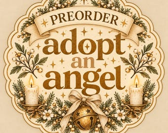 May include: A circular decorative sign with a scalloped edge featuring the text PREORDER adopt an angel in brown lettering. The design includes two lit candles in holders, a jingle bell with a ribbon, and sprigs of berries and pine needles.