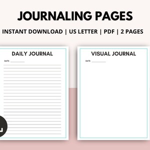 May include: Two printable journaling pages, one for daily journaling and one for visual journaling. Both pages have a blank space for the date and are formatted in US Letter size.