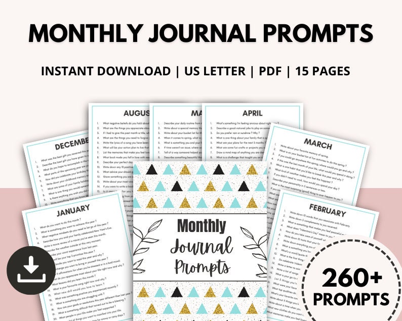 May include: A printable PDF download of 15 pages of monthly journal prompts. The cover features a colorful geometric pattern of black and teal triangles with gold glitter accents. The title "Monthly Journal Prompts" is displayed in black text. The text "260+ Prompts" is displayed in white text on a teal circle.