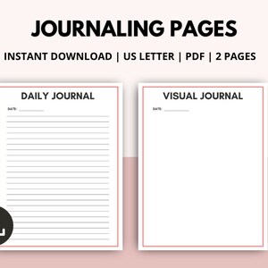 May include: Two printable journaling pages, one for daily journaling with lined paper and the other for visual journaling with blank space. The pages are labeled "Daily Journal" and "Visual Journal" with the word "Date" at the top of each page.