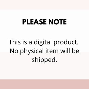 May include: Text on a white background with the words "PLEASE NOTE" in bold, followed by the text "This is a digital product. No physical item will be shipped."