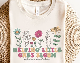 Wildflowers NICU Nurse Shirt NICU Nurse Tshirt Gift for NICU Nurse T Shirt Neonatal Intensive Care Unit Team Crew Squad Future Rn Gifts