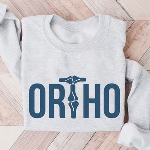 Orthopedic Sweatshirt Orthopedic Sweater Orthopedic Department Gift Ortho Nurse Crewneck Orthopedic Doctor Sweatshirt Gift for Ortho Tech