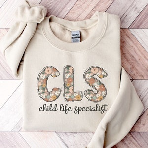 Child Life Specialist Sweatshirt Child Life Sweater Child Life Gift Child Life Specialist Advocate Child Life Month Child Life Student