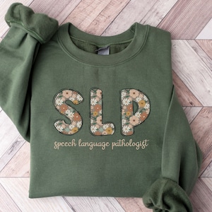 SLP Sweatshirt Floral Speech Language Pathologist Sweater SLP Gifts Future Speech Therapist Graduation Gift Speech Therapy Crewneck