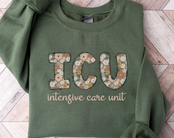 ICU Sweatshirt ICU Nurse Sweatshirt ICU Nurse Gift Nurse Appreciation Gift Critical Care Nurse Intensive Care Unit Sweater Icu Nursing Gifts