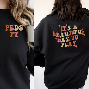 Pediatric Physical Therapy Sweatshirt Pediatric Physical Therapist Sweater Pediatric Physical Therapy Shirt Peds Pt Tshirt Pediatric Pt Tee