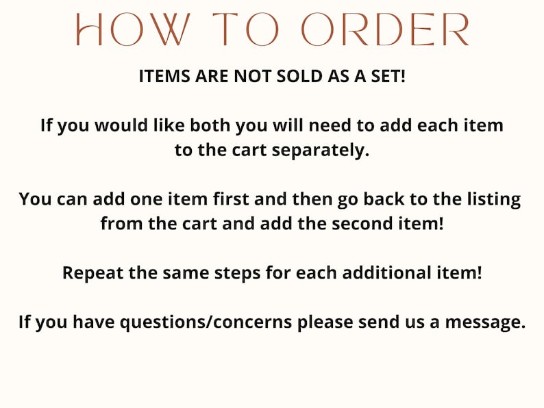 May include: Text-based instructions on how to order multiple items. The text reads "HOW TO ORDER", "ITEMS ARE NOT SOLD AS A SET!" and explains that to purchase multiple items, each item must be added to the cart separately.
