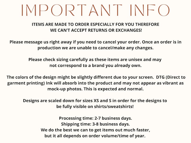 May include: A cream-colored graphic with the text "IMPORTANT INFO" at the top. The text below details order policies, including made-to-order items, returns, sizing, and processing times. It also mentions DTG printing and design scaling.