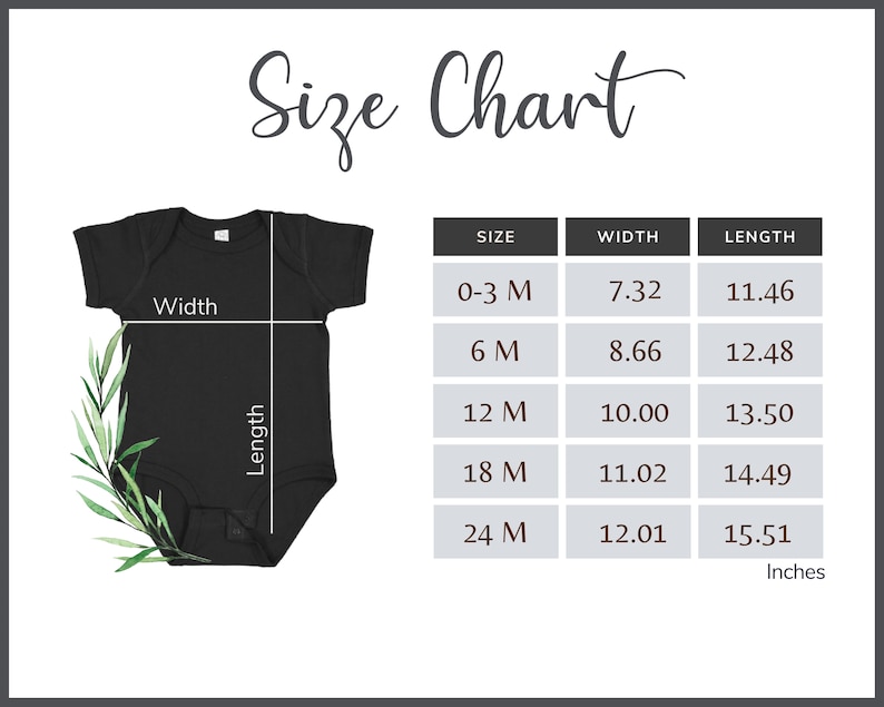 May include: Size chart for baby onesies, showing width and length measurements in inches for sizes 0-3 months, 6 months, 12 months, 18 months, and 24 months.