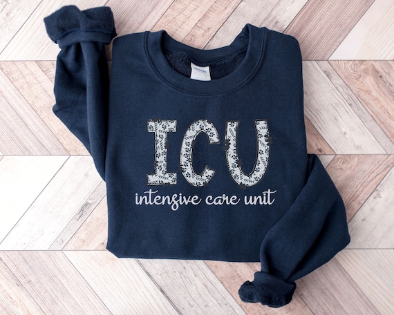 ICU Sweatshirt ICU Nurse Sweatshirt ICU Nurse Gift Nurse Appreciation Gift Critical Care Nurse Intensive Care Unit Sweater Icu Nursing Gifts