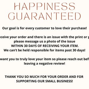 Peut inclure: Texte graphique avec les mots "Happiness Guaranteed" en texte brun. Le texte ci-dessous indique "Notre objectif est que chaque client adore son achat&nbsp;! Si vous recevez votre commande et qu&rsquo;il y a un probl&egrave;me avec l&rsquo;impression ou le produit, veuillez nous envoyer une photo du probl&egrave;me DANS LES 30&nbsp;JOURS SUIVANT LA R&Eacute;CEPTION DE VOTRE ARTICLE. Nous ne pouvons pas &ecirc;tre tenus responsables des articles apr&egrave;s 30&nbsp;jours&nbsp;! Nous voulons que vous aimiez vraiment votre article, alors veuillez nous contacter avant de laisser un avis n&eacute;gatif&nbsp;! MERCI BEAUCOUP POUR VOTRE COMMANDE ET POUR VOTRE SOUTIEN &Agrave; NOTRE PETITE ENTREPRISE&nbsp;!"
