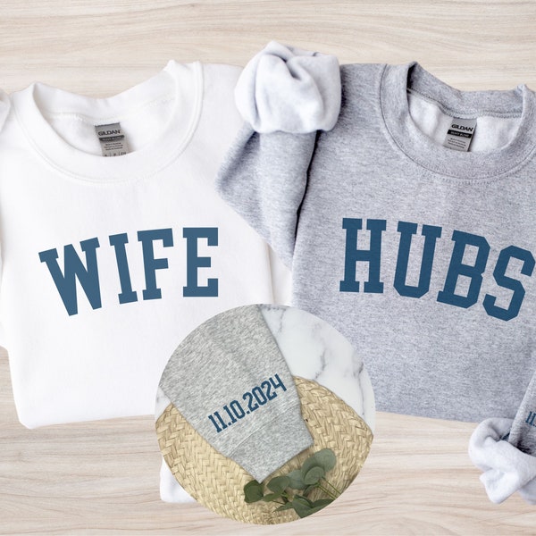 Personalized Wife and Hubs Sweatshirt Custom Mr and Mrs Sweater with Date on Sleeve Husband and Wife Gift Honeymoon Gift Engagement Gifts