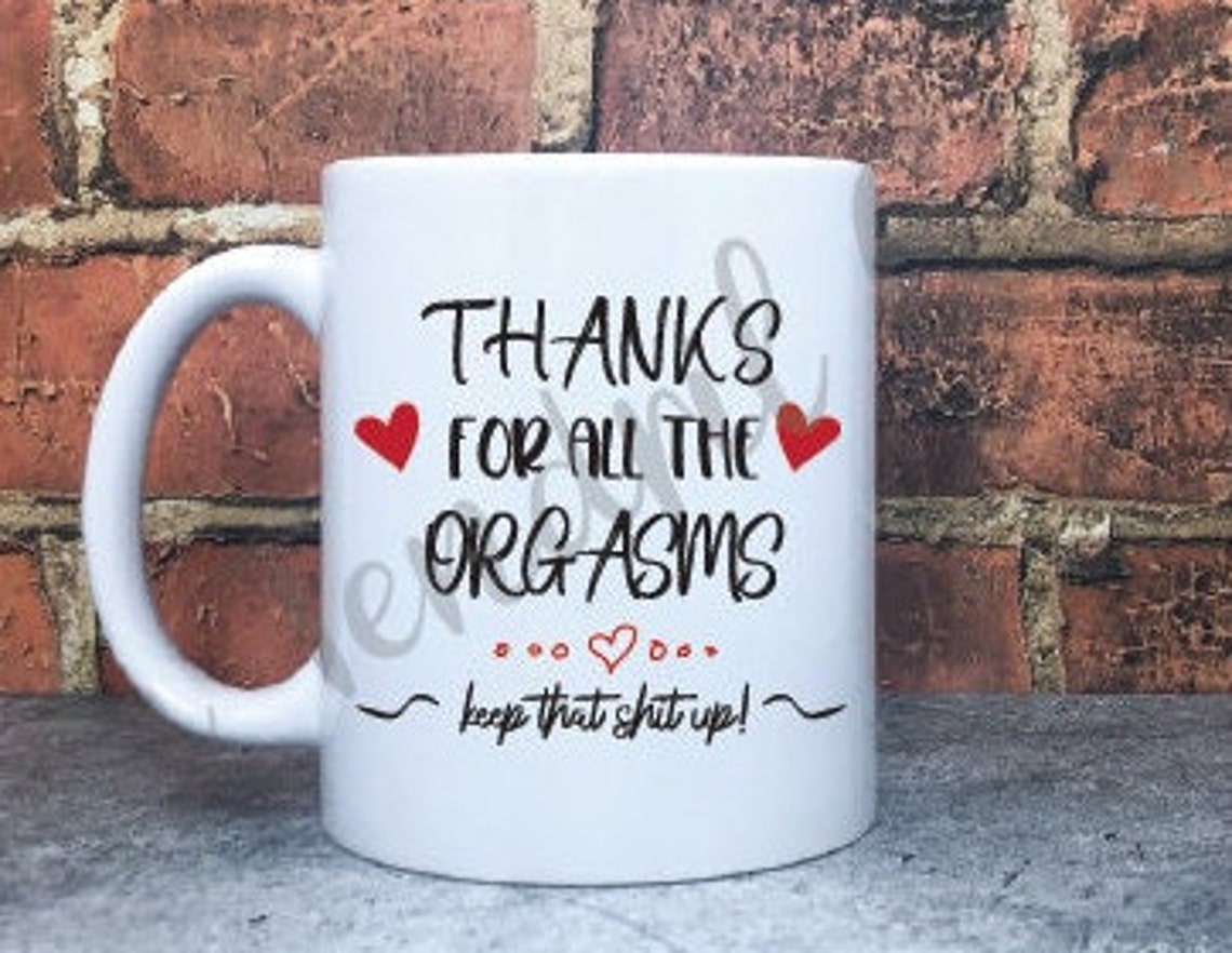 Thanks for All the Orgasms Svg Files for Mugs, Funny Svgs for Husband