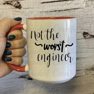 Not the worst Engineer SVG, Digital files, Funny SVG, Images for Cricut, funny work design