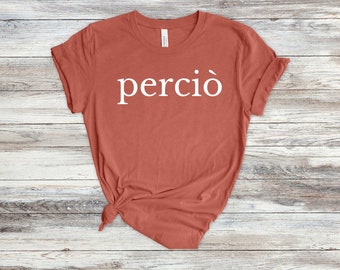 Percio Italian Sayings Shirt, Adult Italian Tees
