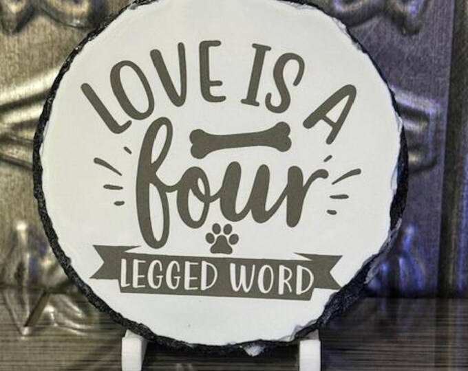 Dog Lover Slate Coaster – “Love Is a Four Legged Word” – Laser Engraved Stone Coaster – Pet Lover Gift – Dog Home Decor