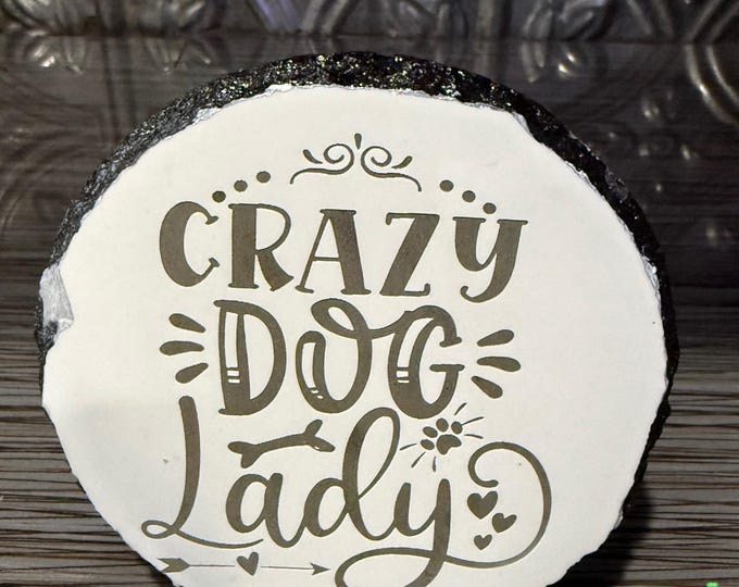 Crazy Dog Lady Slate Coaster | Funny Dog Lover Gift | Engraved Pet Lover Coaster | Dog Mom Humor Gift | Rustic Slate Coaster
