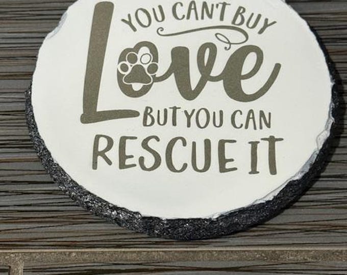 Rescue Dog Slate Coaster – “You Can’t Buy Love But You Can Rescue It” – Laser Engraved Pet Lover Coaster – Dog Adoption Gift
