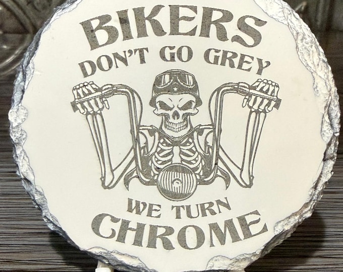 Biker Slate Coaster – “Bikers Don’t Go Grey, We Turn Chrome” – Motorcycle Coaster – Laser Engraved Slate – Motorcycle Rider Gift