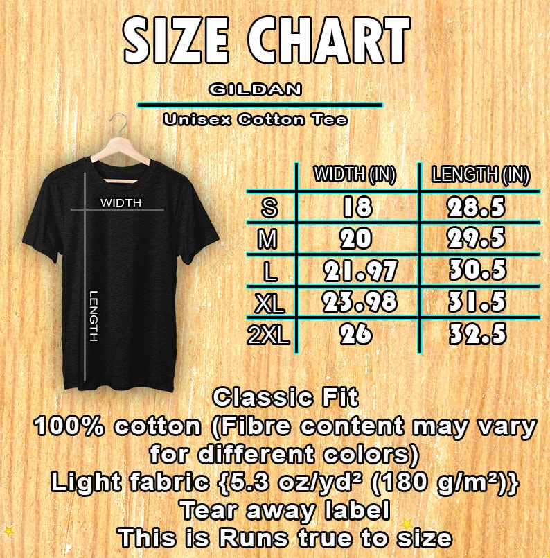 May include: Black unisex cotton tee shirt hanging on a wooden hanger. The image includes a size chart with measurements in inches for width and length, ranging from size small to 2XL. The text on the shirt reads "SIZE CHART".