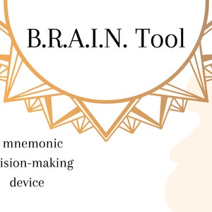 BRAIN Tool for Informed Decision-Making | Childbirth Education | Doula
