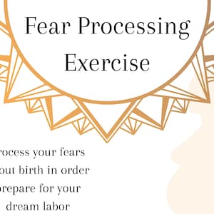 Fear Processing Exercise | Childbirth Education | Doula