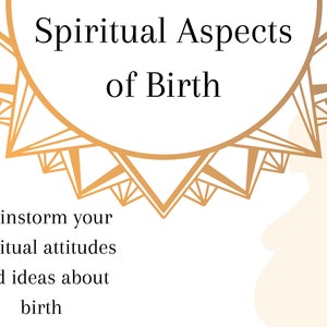 Spiritual Aspects of Birth | Childbirth Education | Doula