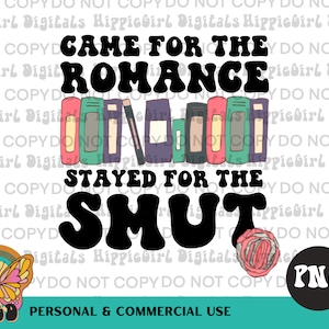 Spicy Book PNG | Came For The Romance Stayed For The Smut | Digital Download | Book Lover Gift | Dark Romance Books | Smut Png | Sublimation