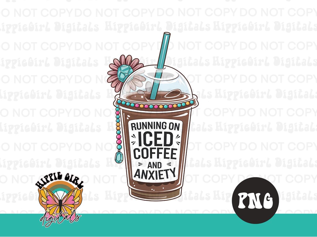 Running on Iced Coffee and Anxiety PNG Funny Coffee Lover Clipart ...