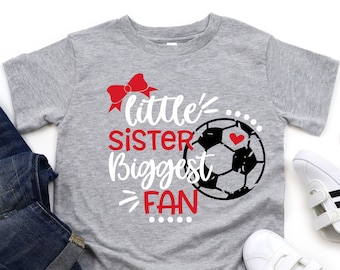Little Sister Biggest Fan Soccer Shirt, Soccer Fan Shirt, Sibling Soccer Shirt, Little Sister Soccer Fan Shirt, Kids Shirt, Toddler Shirt