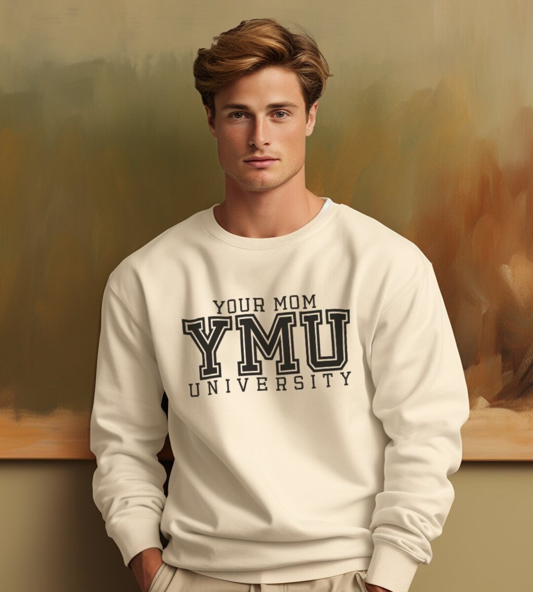 Your Mom University Sweatshirt Funny Mom Shirt Unisex Sweat Etsy