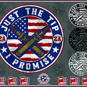 Just The Tip I Promise svg, Zweite Änderung svg, Gun Rights, Come And Take Them, Pew Pew, CNC, Cut File, Cricut, png, dxf, eps, svg