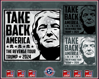 Donald Trump SVG, MAGA svg, Let's Go Brandon, Trump 2024, Make America Great Again, Revenge Tour, Take America Back, Trump svg, dxf, eps