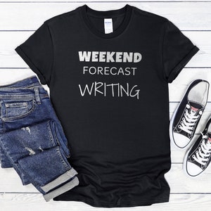 Previsión de fin de semana escribiendo camisa libro autor regalo escritor artista camiseta cumpleaños camiseta unisex